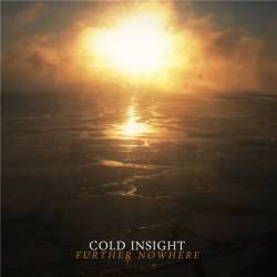 Cold Insight : Further Nowhere